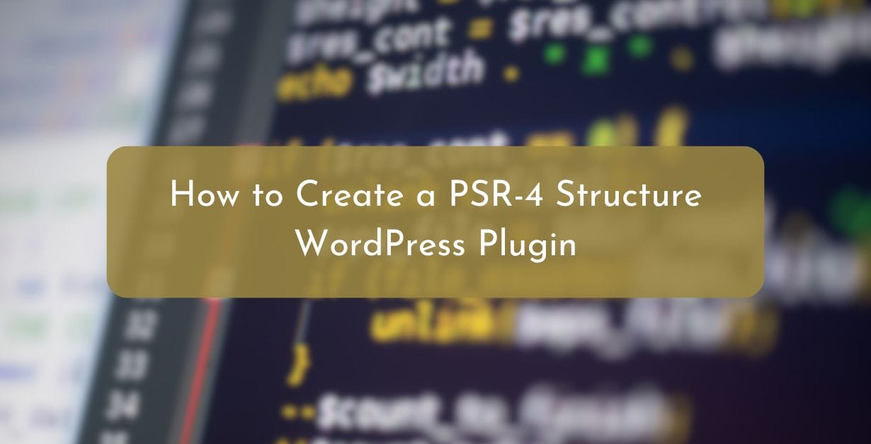 How to Create a PSR-4 Structure WordPress Plugin