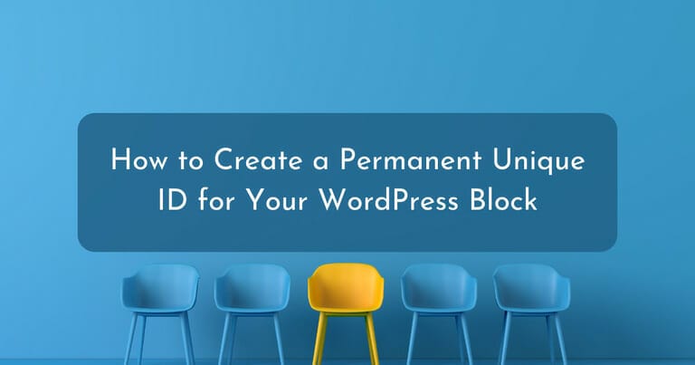 How to Create a Unique ID for Your WordPress Block