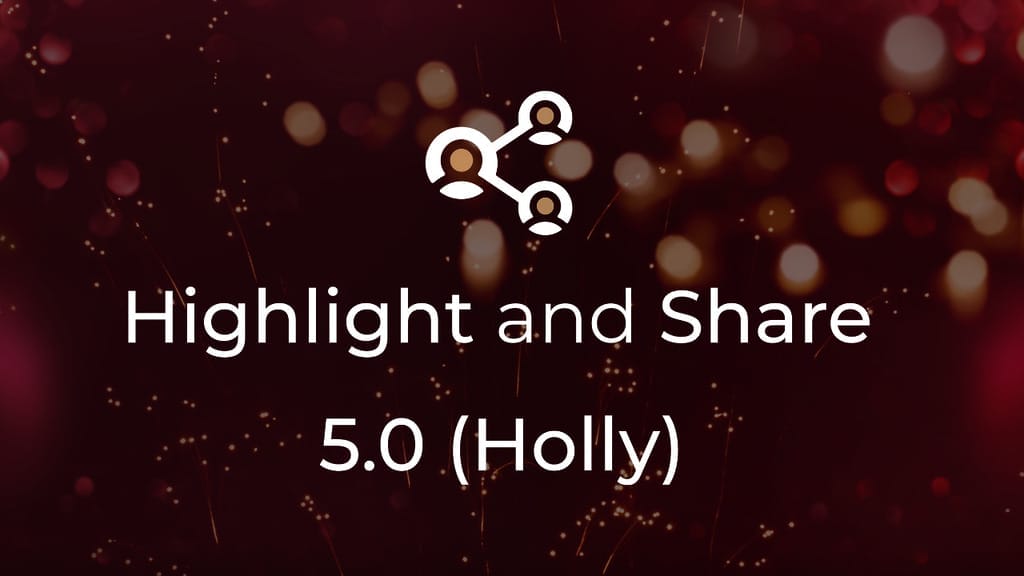 Highlight and Share 5.0 (Holly) Release