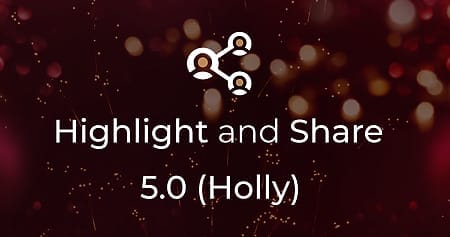 Highlight and Share 5.0 (Holly) Release