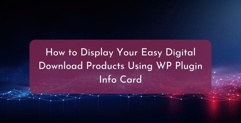How to Display Your Plugin Cards Using Easy Digital Downloads