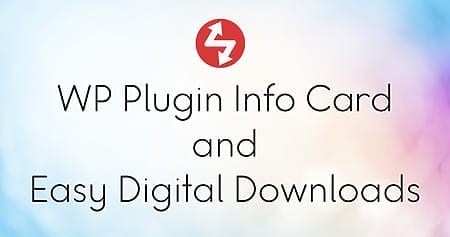 WP Plugin Info Card and Easy Digital Downloads