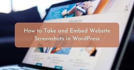 How to Take and Embed Website Screenshots in WordPress