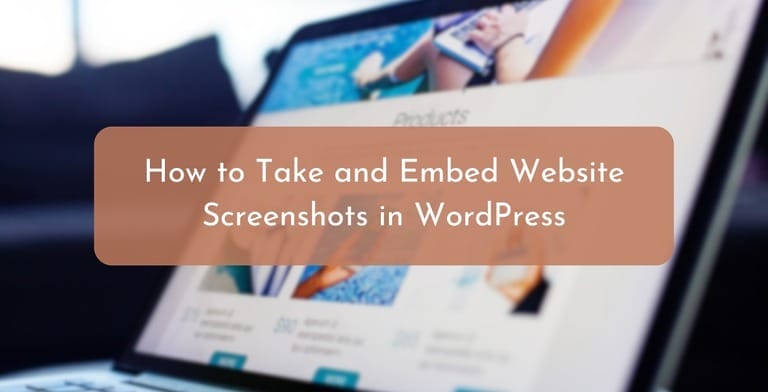 How to Take and Embed Website Screenshots in WordPress
