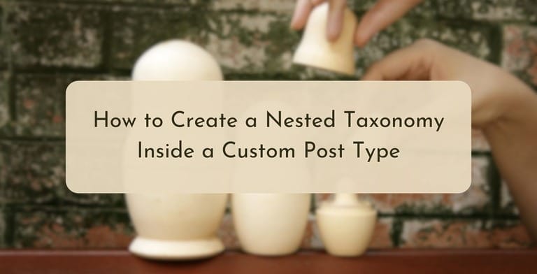 How to Create a Nested Taxonomy Inside a Custom Post Type