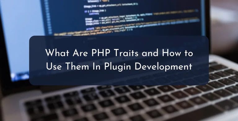 What Are PHP Traits and How to Use Them In Plugin Development