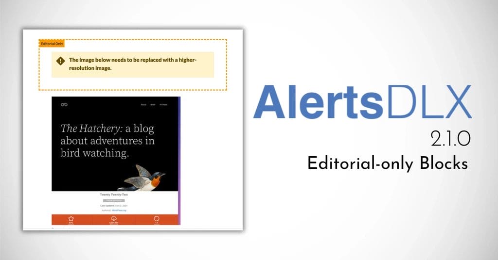 AlertsDLX 2.1.0 Released With Editorial Blocks.